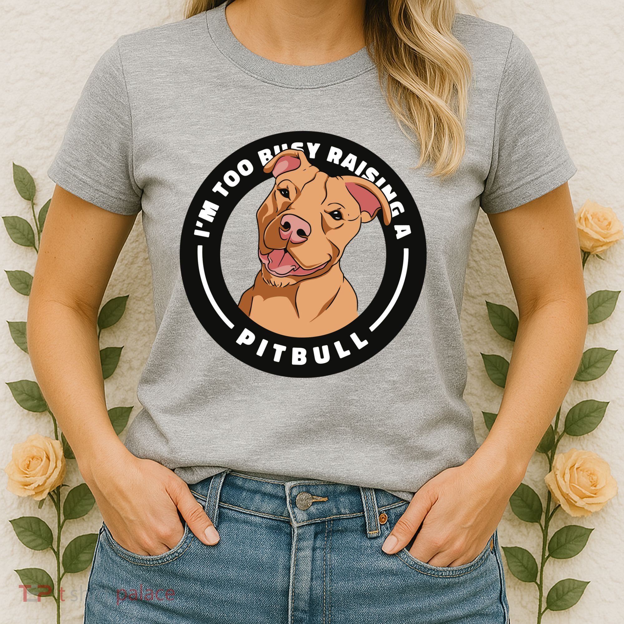 I'm Too Busy Raising A Pitbull Women's T-Shirt