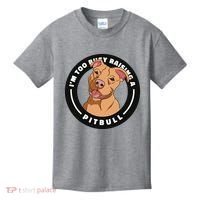 I'm Too Busy Raising A Pitbull Kids T-Shirt thumb 0