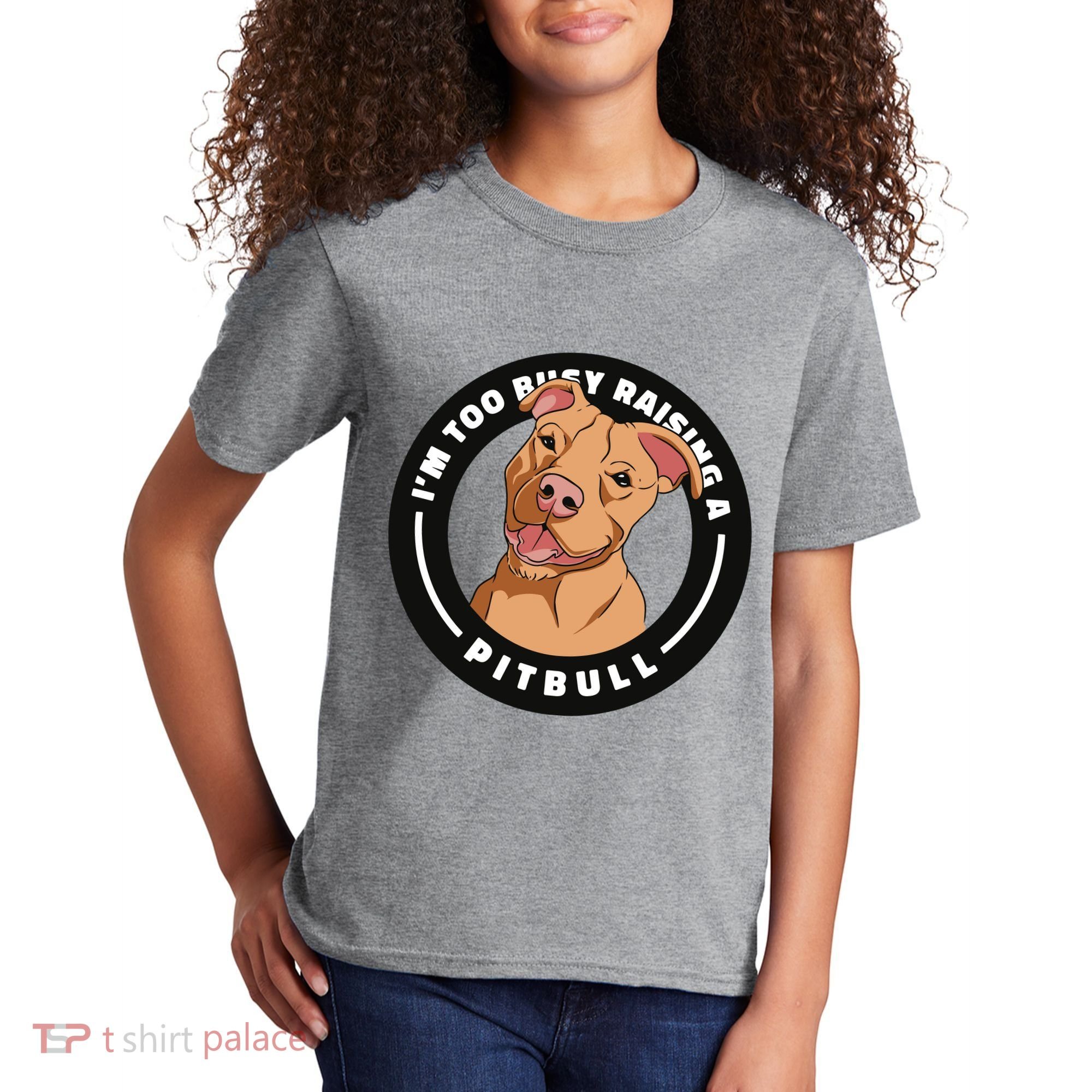 I'm Too Busy Raising A Pitbull Kids T-Shirt