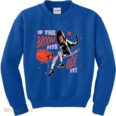 If The Boom Fits Ride It Halloween Witch Kids Sweatshirt