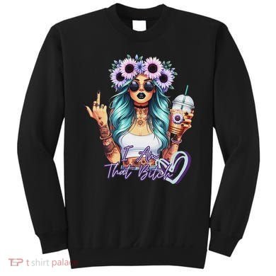 IM That Bitch Funny Sarcastic Cute Joke Gift Sweatshirt