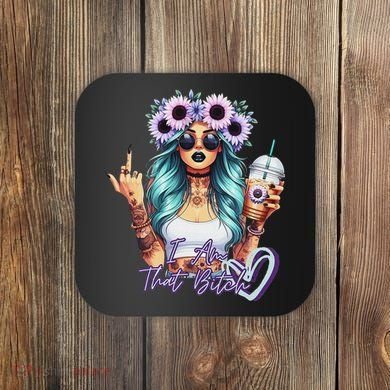 IM That Bitch Funny Sarcastic Cute Joke Gift Coaster