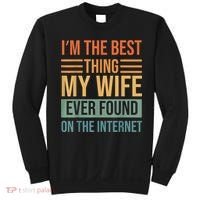 Im The Best Thing My Wife Ever Found On The Internet Trending Sweatshirt thumb 0