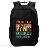 Im The Best Thing My Wife Ever Found On The Internet Trending Backpack thumb 0