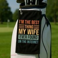Im The Best Thing My Wife Ever Found On The Internet Trending Golf Towel thumb 2