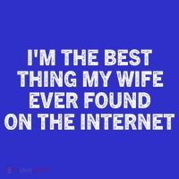 I'm The Best Thing My Wife Ever Found On The Internet Cute Gift Polo thumb 2