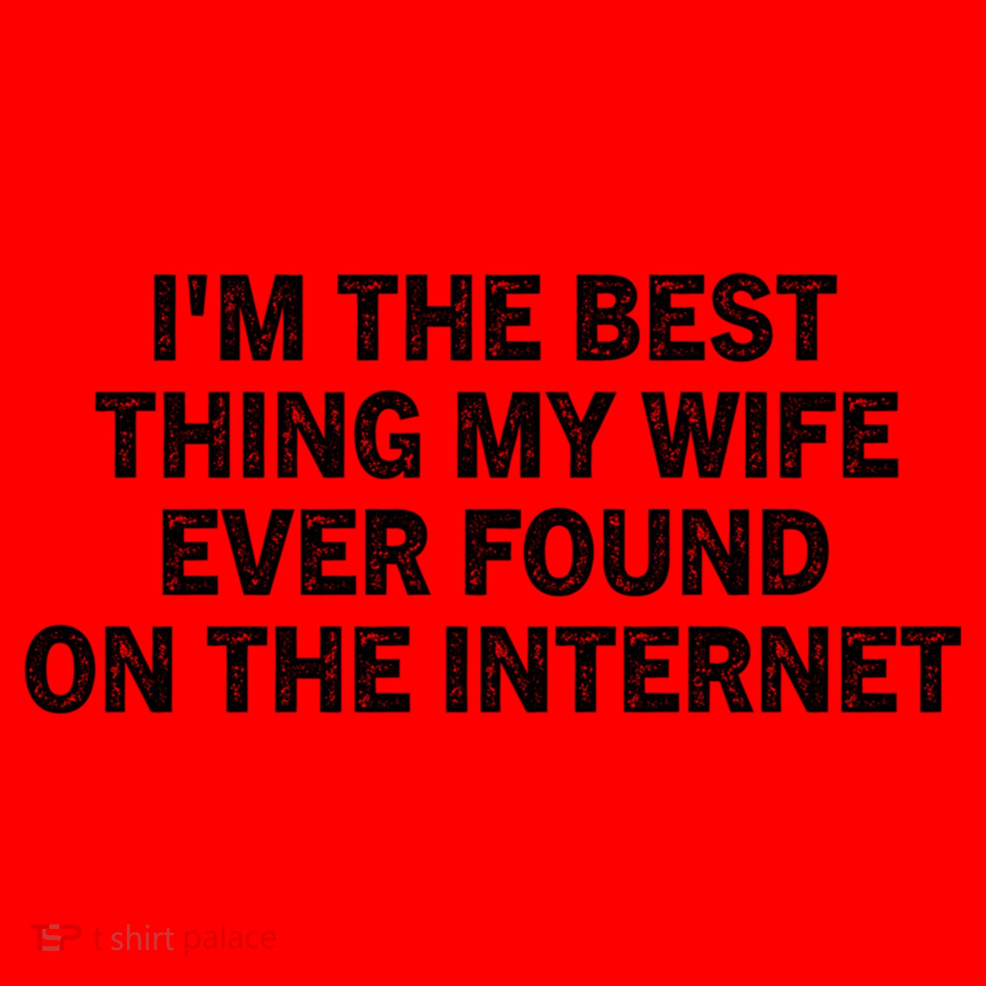 I'm The Best Thing My Wife Ever Found On The Internet Cute Gift Santa Hat