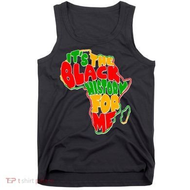 It's The Black History For Me Traditional African Colors Tank Top