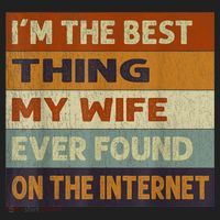 I'm The Best Thing My Wife Ever Found On The Internet trending Women's Sweatshirt thumb 2