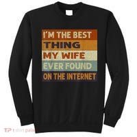 I'm The Best Thing My Wife Ever Found On The Internet trending Sweatshirt thumb 0