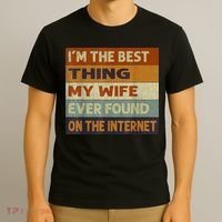 I'm The Best Thing My Wife Ever Found On The Internet trending T-Shirt thumb 3