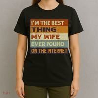 I'm The Best Thing My Wife Ever Found On The Internet trending T-Shirt thumb 4