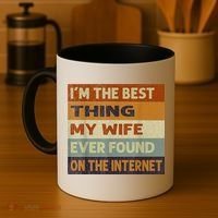 I'm The Best Thing My Wife Ever Found On The Internet trending Coffee Mug thumb 4