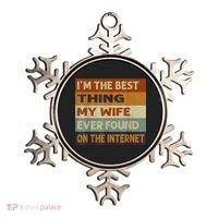 I'm The Best Thing My Wife Ever Found On The Internet trending Ornament thumb 0