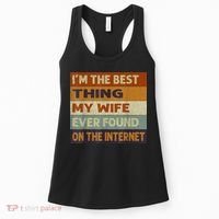 I'm The Best Thing My Wife Ever Found On The Internet trending Women's Tank Top thumb 0