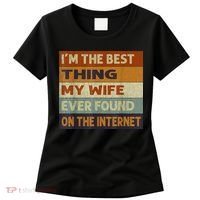 I'm The Best Thing My Wife Ever Found On The Internet trending Women's T-Shirt thumb 0