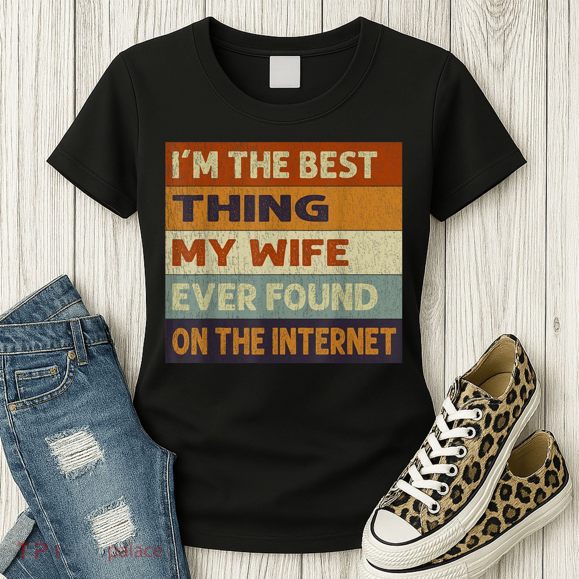 I'm The Best Thing My Wife Ever Found On The Internet trending Women's T-Shirt
