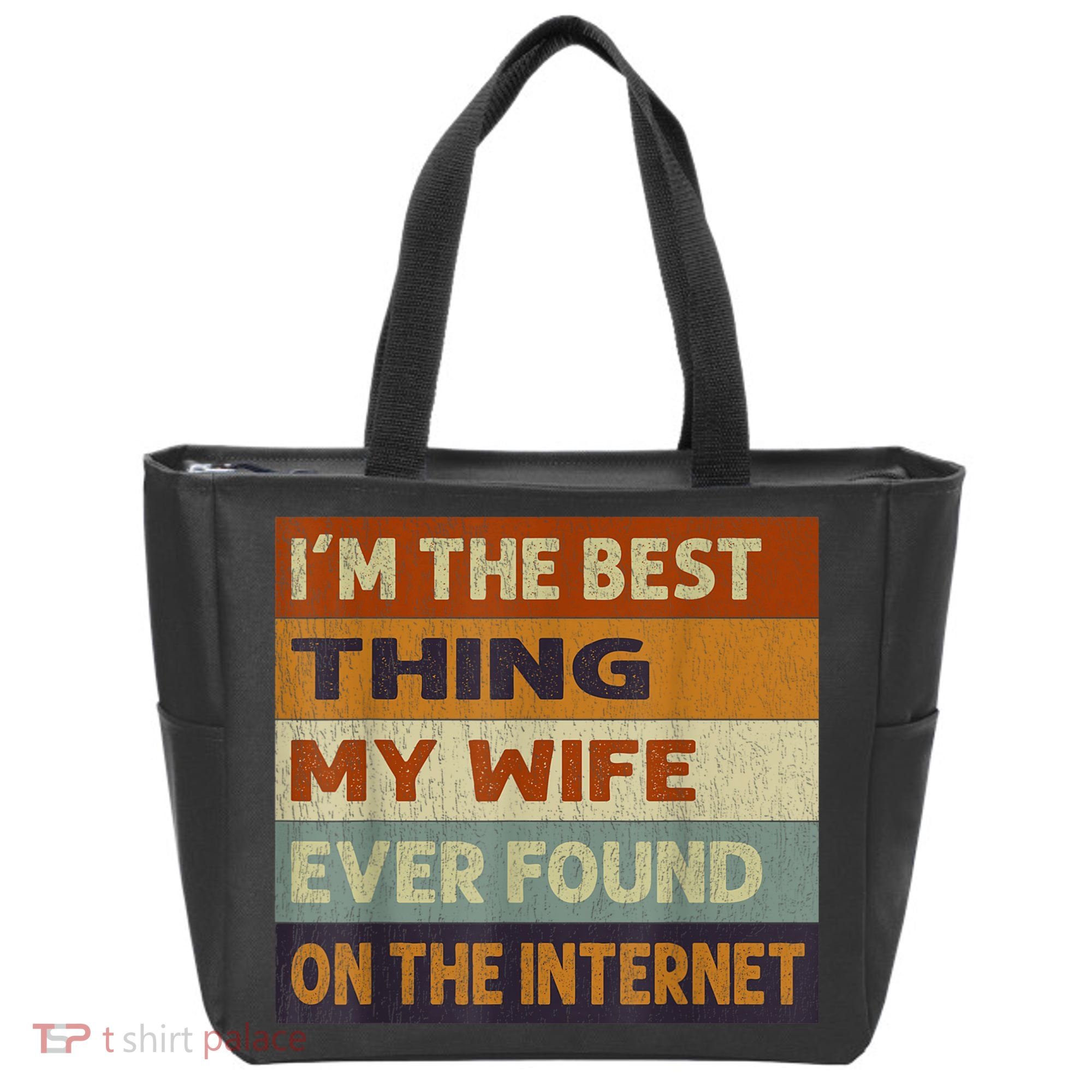 I'm The Best Thing My Wife Ever Found On The Internet trending Tote Bag