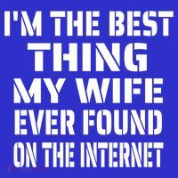 I'm The Best Thing My Wife Ever Found On The Internet Gift Women's Tank Top thumb 5