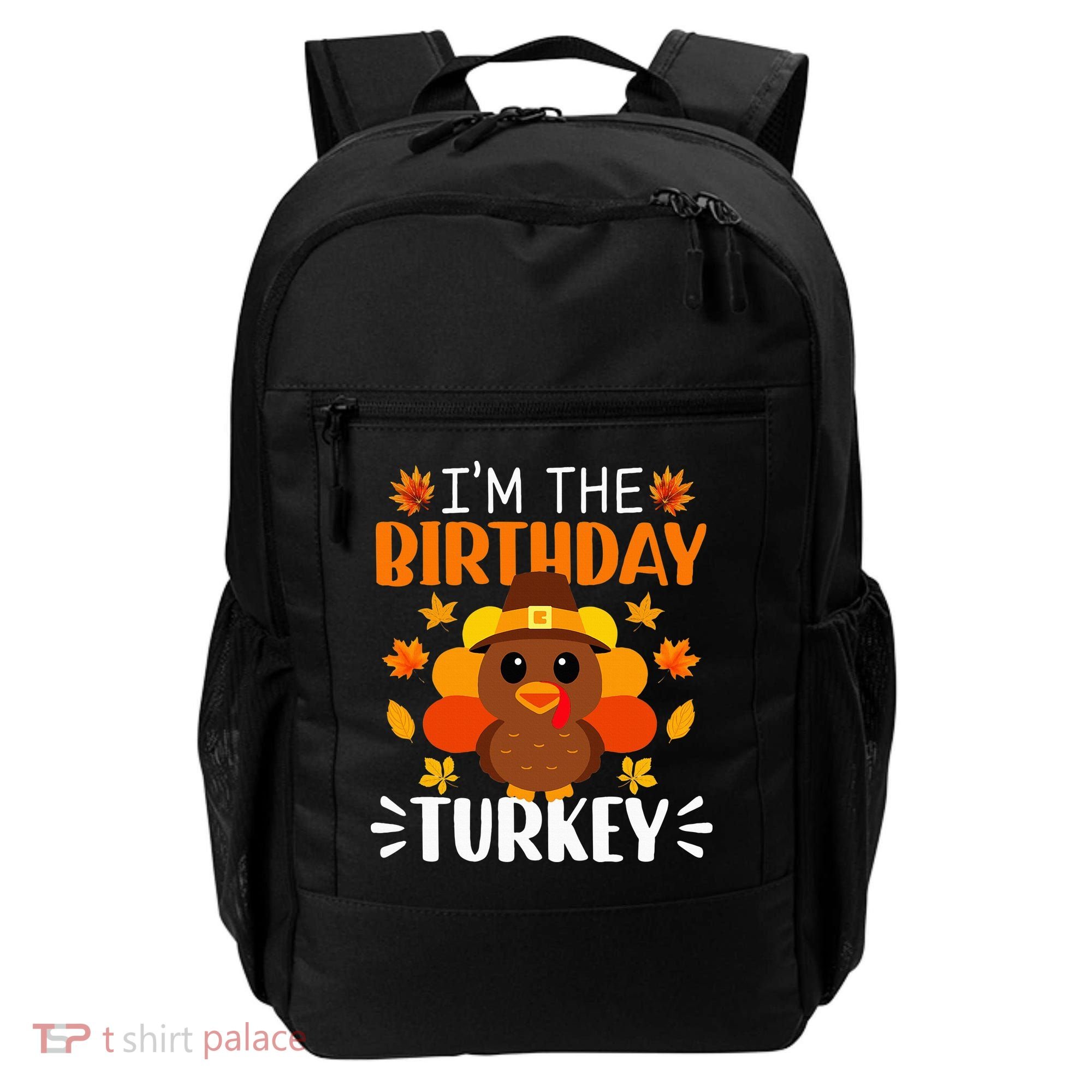 I'm The Birthday Turkey Funny Turkey Thanksgiving Backpack