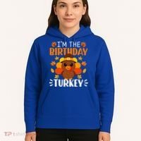 I'm The Birthday Turkey Funny Turkey Thanksgiving Hoodie thumb 5
