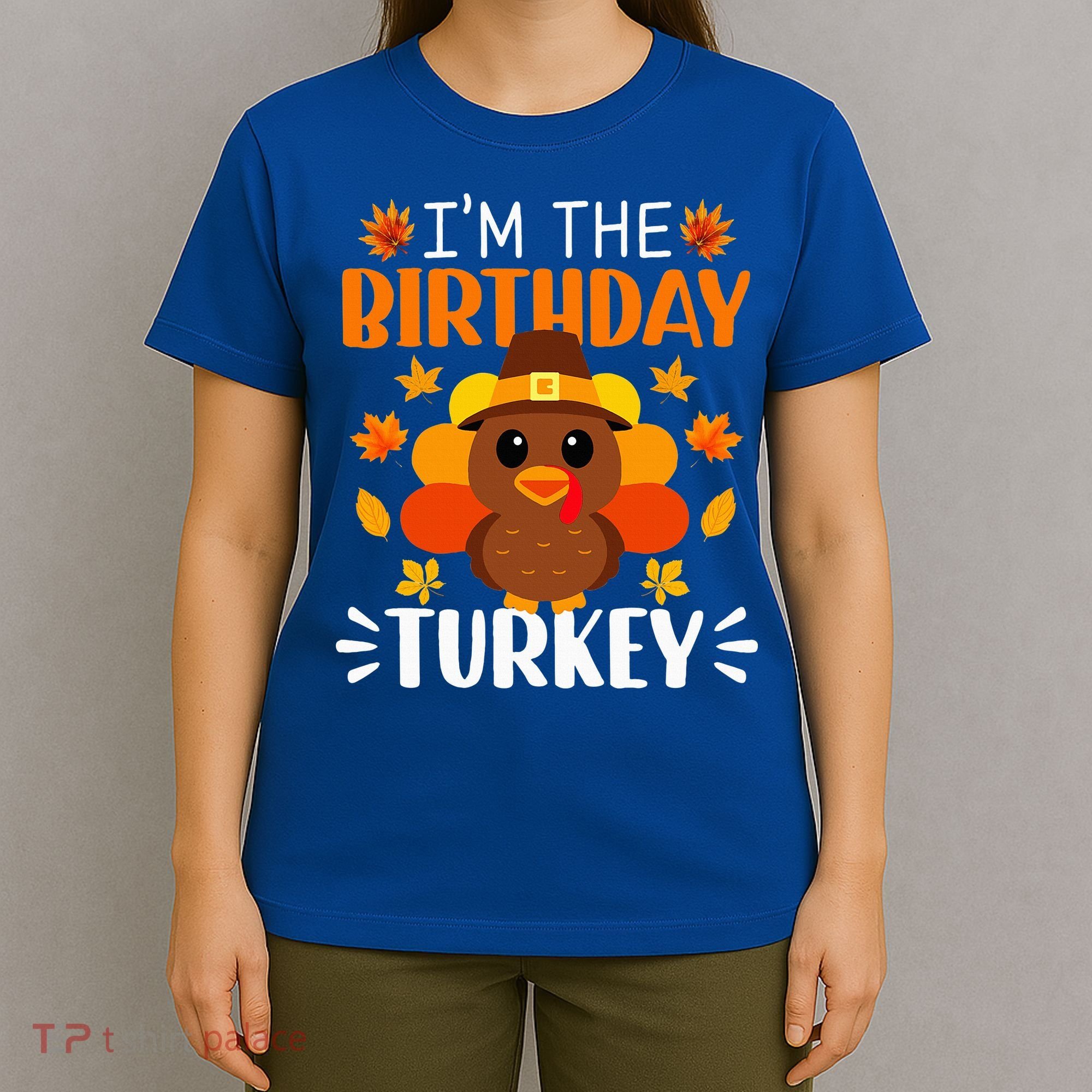 I'm The Birthday Turkey Funny Turkey Thanksgiving T-Shirt