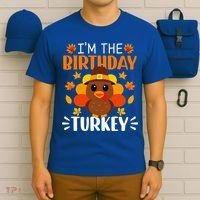 I'm The Birthday Turkey Funny Turkey Thanksgiving T-Shirt thumb 6