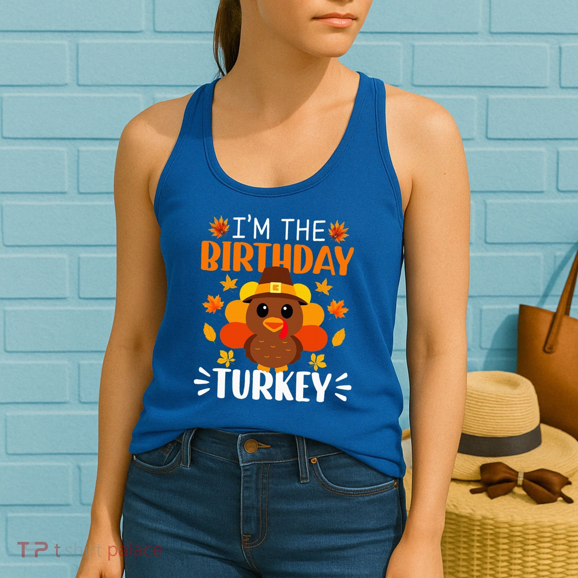 I'm The Birthday Turkey Funny Turkey Thanksgiving Women's Tank Top