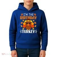 I'm The Birthday Turkey Funny Turkey Thanksgiving Kids Hoodie thumb 4