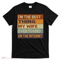 Im The Best Thing My Wife Ever Found On The Internet Vintage T-Shirt thumb 0