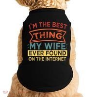 I'm The Best Thing My Wife Ever Found On The Internet Gift Doggie Tank thumb 0