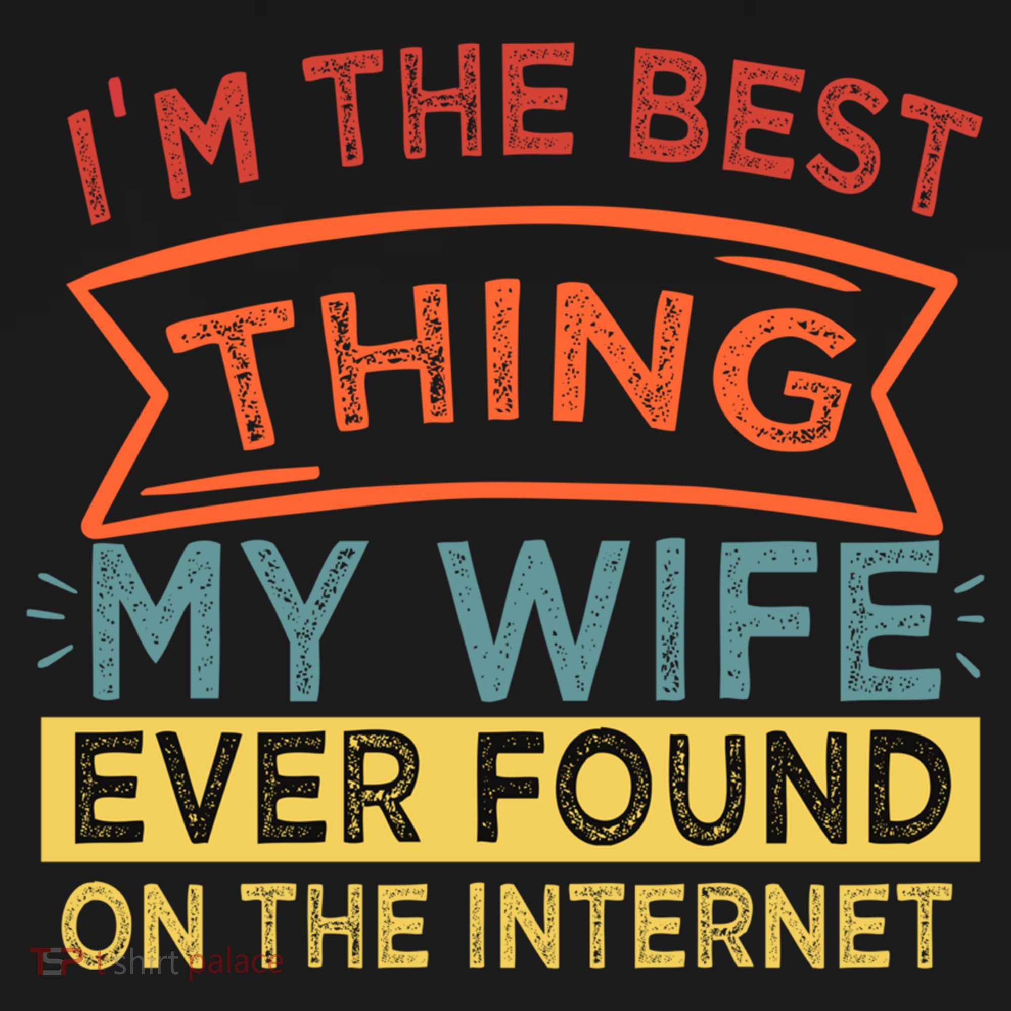 I'm The Best Thing My Wife Ever Found On The Internet Gift USA-Made Doggie Bandana