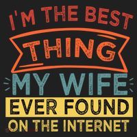I'm The Best Thing My Wife Ever Found On The Internet Gift Hat thumb 2