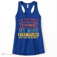 I'm The Best Thing My Wife Ever Found On The Internet Gift Women's Tank Top thumb 0