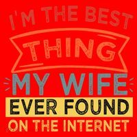 I'm The Best Thing My Wife Ever Found On The Internet Gift Santa Hat thumb 1