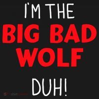 IM The Bad Wolf Duh Costume For Diy Halloween Party Women's T-Shirt thumb 6