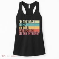 I'm The Best Thing My Wife Ever Found On The Internet Women's Tank Top thumb 0