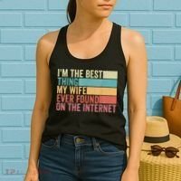 I'm The Best Thing My Wife Ever Found On The Internet Women's Tank Top thumb 2