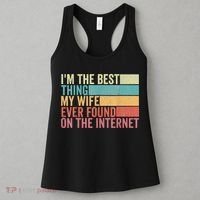 I'm The Best Thing My Wife Ever Found On The Internet Women's Tank Top thumb 3