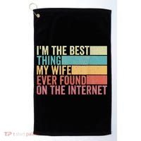 I'm The Best Thing My Wife Ever Found On The Internet Golf Towel thumb 0