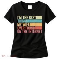 I'm The Best Thing My Wife Ever Found On The Internet Women's T-Shirt thumb 0
