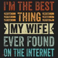 I'm The Best Thing My Wife Ever Found On The Internet Beanie thumb 2