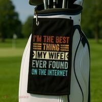 I'm The Best Thing My Wife Ever Found On The Internet Golf Towel thumb 2