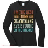 I'm The Best Thing My Wife Ever Found On The Internet Women's Long Sleeve Shirt thumb 0