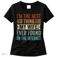 I'm The Best Thing My Wife Ever Found On The Internet Women's T-Shirt thumb 0