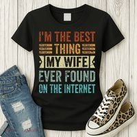 I'm The Best Thing My Wife Ever Found On The Internet Women's T-Shirt thumb 3