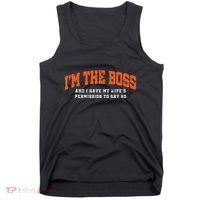 I’M The Boss And I Have My Wife’S Permission To Say So Tank Top thumb 0