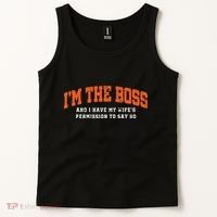 I’M The Boss And I Have My Wife’S Permission To Say So Tank Top thumb 2