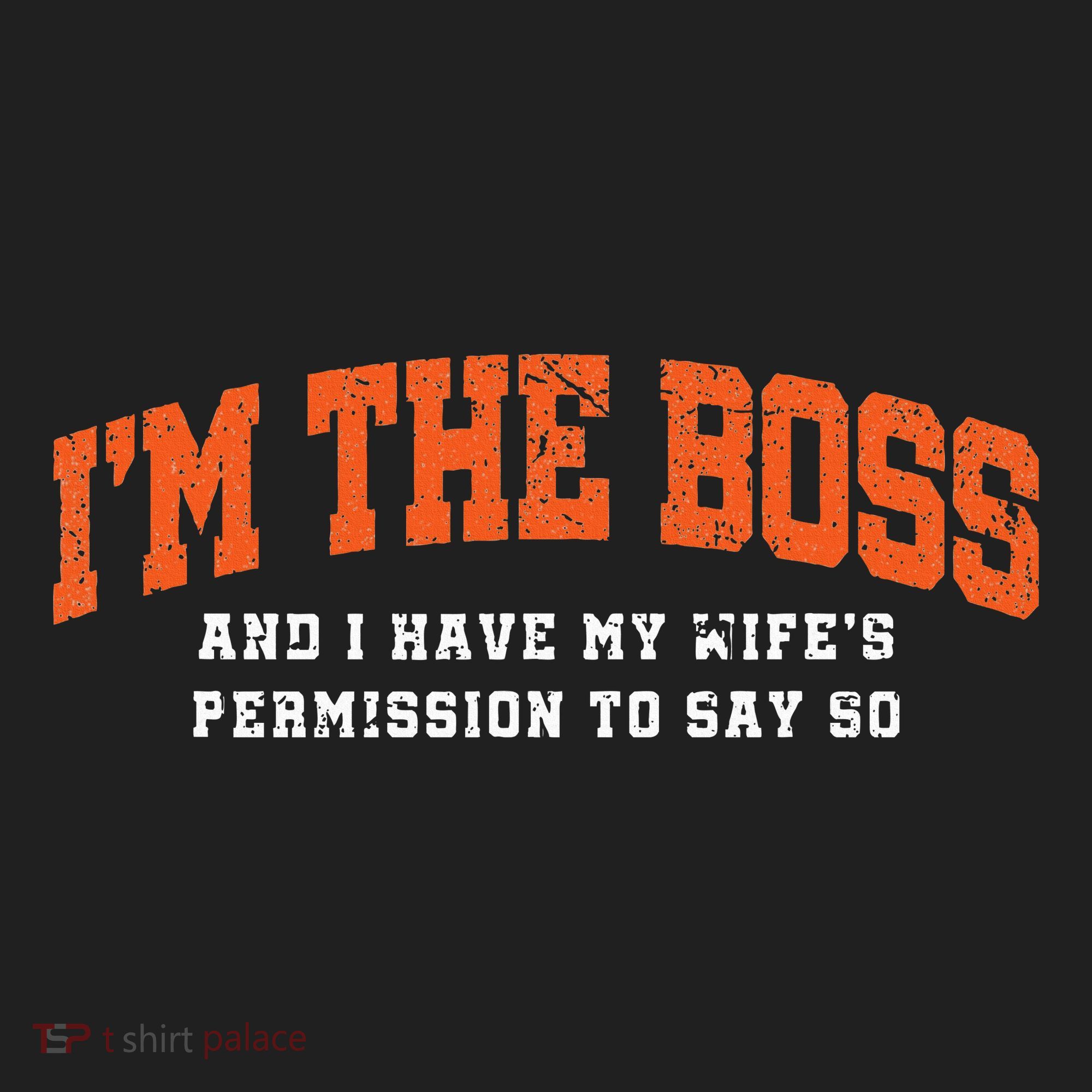 I’M The Boss And I Have My Wife’S Permission To Say So Golf Towel