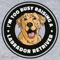 I'm Too Busy Raising A Labrador Retriever Women's Sweatshirt thumb 2